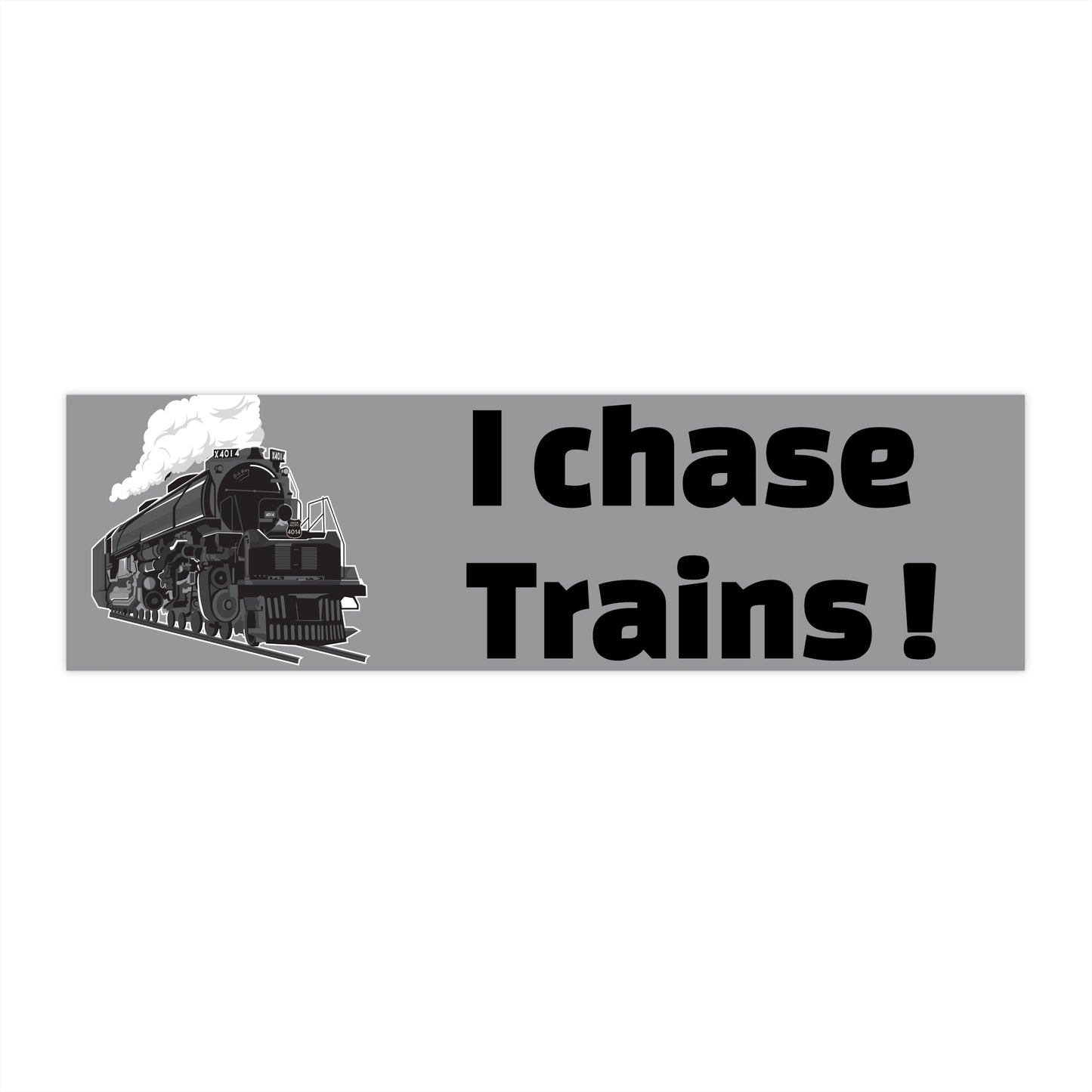 I Chase Trains Bumper Sticker - Perfect for Train Enthusiasts!