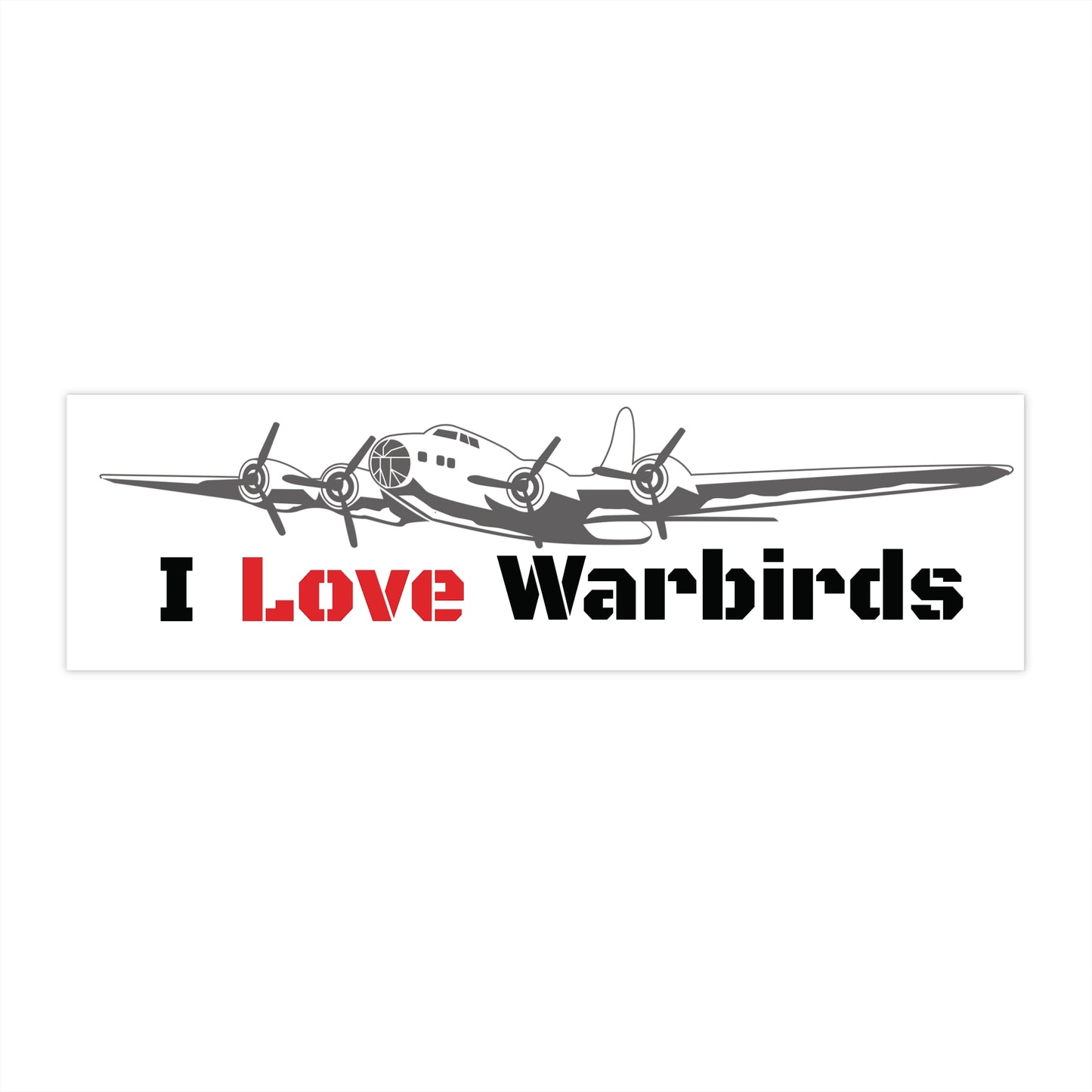 B-17  Bomber  Bumper Sticker - I Love Warbirds